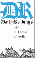 Daily Readings with Saint Teresa of Avila - Teresa of Avila, and Saint Teresa of Avila, and Llewelyn, Robert (Editor)
