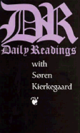 Daily Readings with Soren Kierkegaard - Kierkegaard, Soren, and Van De Weyer, Robert (Editor)