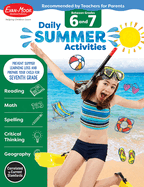 Daily Summer Activities: Between 6th Grade and 7th Grade, Grade 6 - 7 Workbook: Moving from 6th Grade to 7th Grade, Grades 6-7