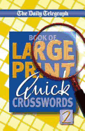 Daily Telegraph Book of Large Print Quick Crosswords