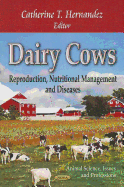 Dairy Cows: Reproduction, Nutritional Management and Diseases