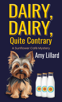 Dairy, Dairy, Quite Contrary - Lillard, Amy