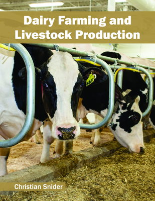 Dairy Farming and Livestock Production - Snider, Christian (Editor)