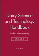 Dairy Science and Technology Handbook, Volume 2: Product Manufacturing