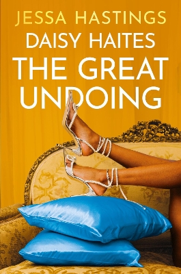 Daisy Haites: The Great Undoing: Book 4 - Hastings, Jessa