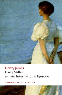 Daisy Miller and An International Episode - James, Henry, and Poole, Adrian (Editor)