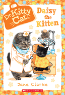 Daisy the Kitten (Dr. Kittycat #3): Volume 3