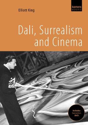 Dal, Surrealism and Cinema - King, Elliott H