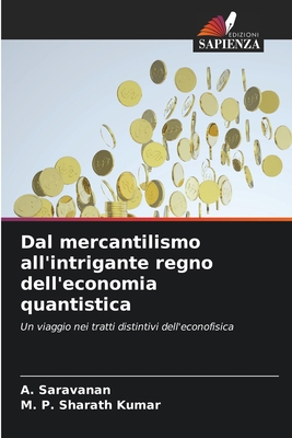 Dal mercantilismo all'intrigante regno dell'economia quantistica - Saravanan, A, and Sharath Kumar, M P