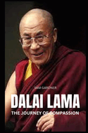 Dalai Lama: The Journey of Compassion