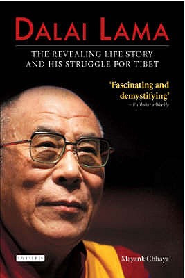 Dalai Lama: The Revealing Life Story and His Struggle for Tibet - Chhaya, Mayank