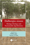 Dalbergia Sissoo: Biology, Ecology and Sustainable Agroforestry