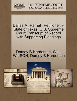 Dallas M. Parnell, Petitioner, V. State of Texas. U.S. Supreme Court Transcript of Record with Supporting Pleadings - Hardeman, Dorsey B, and Wilson, Will, Sr.