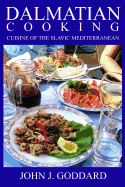 Dalmatian Cooking: Cuisine of the Slavic Mediterranean