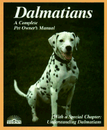 Dalmatians: Everything about Purchase, Care, Nutrition, Breeding, Behavior, and Training