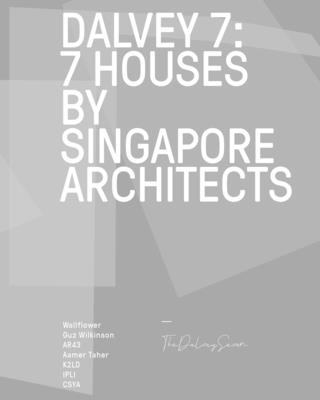 Dalvey 7: Houses by 7 Singapore Architects - Bingham-Hall, Patrick, and Hee, Ko Shiou, and K2LD