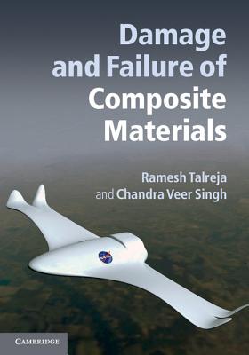 Damage and Failure of Composite Materials - Talreja, Ramesh, and Singh, Chandra Veer