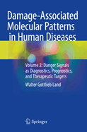 Damage-Associated Molecular Patterns  in Human Diseases: Volume 2: Danger Signals as Diagnostics, Prognostics, and Therapeutic Targets