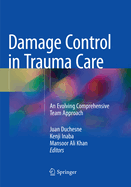 Damage Control in Trauma Care: An Evolving Comprehensive Team Approach