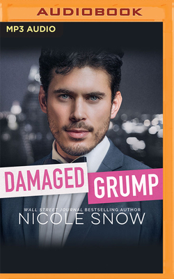 Damaged Grump: An Enemies to Lovers Romance - Snow, Nicole, and Peachwood, Savannah (Read by), and York, Sebastian (Read by)