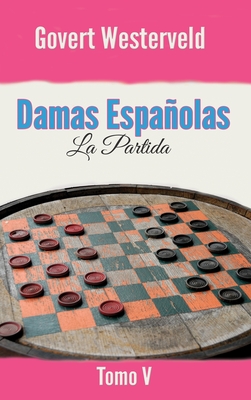 Damas Espaolas: La Partida. Tomo V - Westerveld, Govert