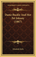 Dame Buckle and Her Pet Johnny (1867)