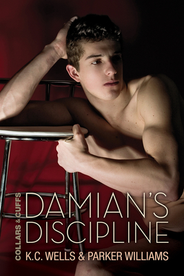 Damian's Discipline: Volume 5 - Wells, K C, and Williams, Parker