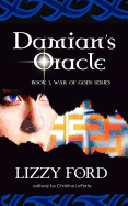 Damian's Oracle: War of Gods, Book One