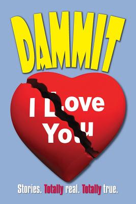 Dammit I Love You - Smith, Scott Bradley (Editor), and Kulina, Anita (Editor)