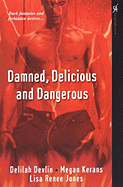 Damned, Delicious and Dangerous