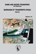 Dams and Water Transfers - An Overview / Barrages et Transferts d'Eau - Aper?u