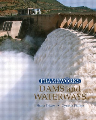 Dams and Waterways - Phillips, Cynthia, Dr., PH.D., and Priwer, Shana