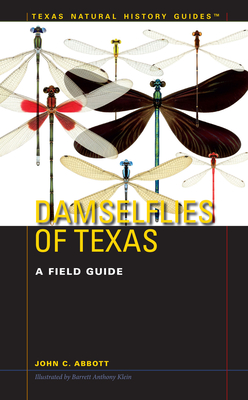 Damselflies of Texas: A Field Guide - Abbott, John C