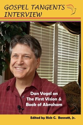 Dan Vogel on First Vision, Book of Abraham - Bennett, Rick C (Editor), and Vogel, Dan (Narrator), and Beckett, Shauna B (Editor)