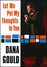 Dana Gould: Let Me Put My Thoughts in You - Bob Odenkirk