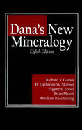 Dana's New Mineralogy: The System of Mineralogy of James Dwight Dana and Edward Salisbury Dana