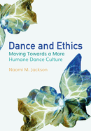 Dance and Ethics: Moving Towards a More Humane Dance Culture