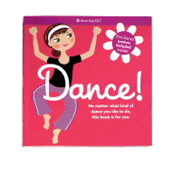 Dance!: No Matter What Kind of Dance You Like to Do, This Book Is for You.