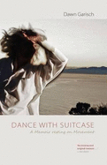 Dance with suitcase: A memoir resting on movement