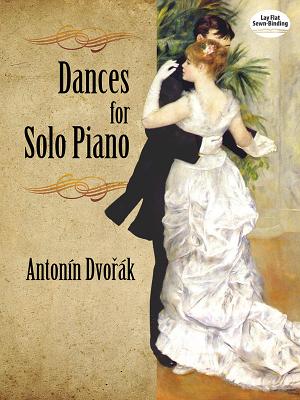 Dances For Solo Piano - Dvorak, Antonin, and Buechner, Sara Davis (Editor)