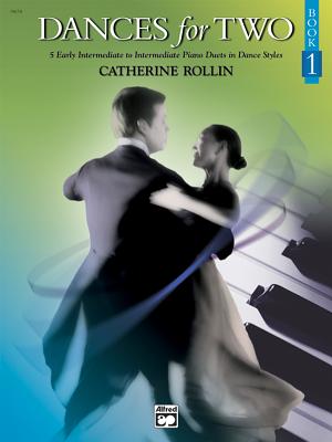 Dances for Two, Bk 1: 5 Early Intermediate to Intermediate Piano Duets in Dance Styles - Rollin, Catherine (Composer)