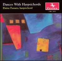 Dances With Harpsichords - Elaine Funaro (harpsichord)
