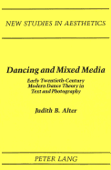 Dancing and Mixed Media: Early Twentieth-Century Modern Dance Theory in Text and Photography