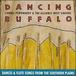 Dancing Buffalo: Dances & Flute Songs