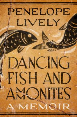 Dancing Fish and Ammonites - Lively, Penelope