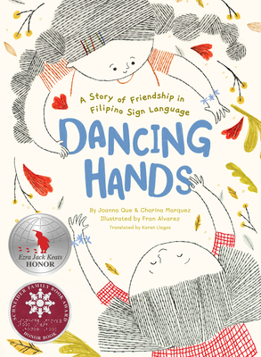 Dancing Hands: A Story of Friendship in Filipino Sign Language - Que, Joanna, and Marquez, Charina, and Llagas, Karen (Translated by)