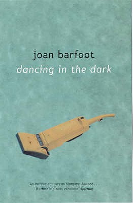 Dancing in the Dark - Barfoot, Joan