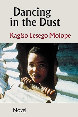 Dancing in the Dust - Molope, Kagiso Lesego