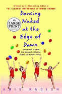 Dancing Naked at the Edge of Dawn - Radish, Kris