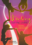 Dancing on a Shifting Carpet: Reinventing Traditional Schooling for the 21st Century